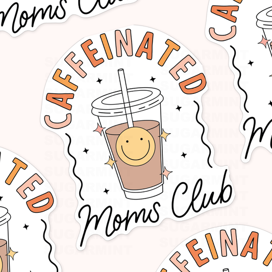 Caffeinated Mom's Club Die Cut Sticker
