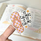 Te Calmas o Te Calmo Waterproof Die Cut Sticker