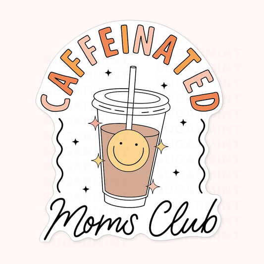 Caffeinated Mom's Club Die Cut Sticker
