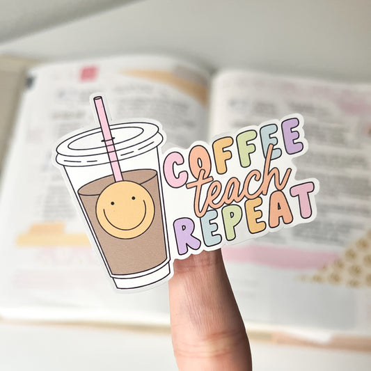 Coffee Teach Repeat Waterproof Die Cut Sticker