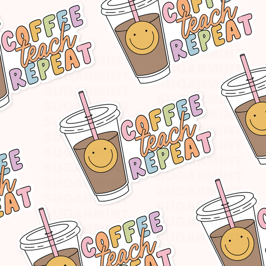 Coffee Teach Repeat Waterproof Die Cut Sticker