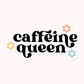 Caffeine Queen Vinyl Die Cut Sticker