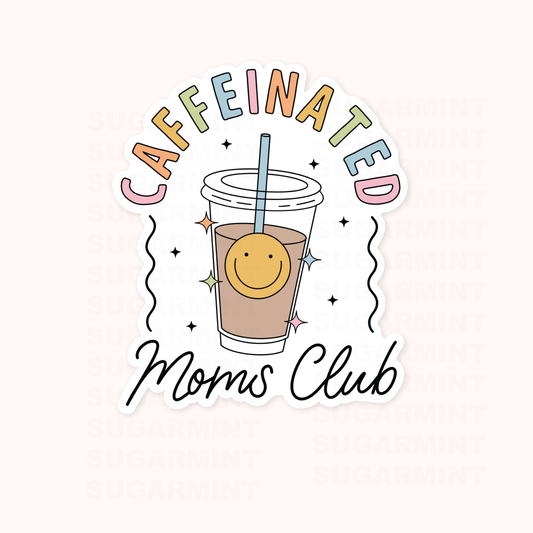 Caffeinated Mom's Club Die Cut Sticker